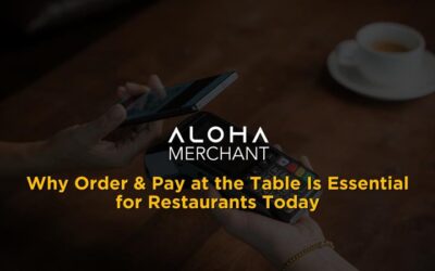 Why Order & Pay at the Table Is Essential for Restaurants Today 